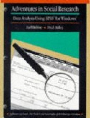 Adventures in Social Research: Data Analysis Using Spss for Windows (The Pine Fo