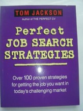 Perfect Job Search Strategies By Tom Jackson
