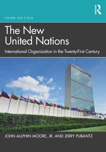 New United Nations : International Organization in the Twenty-First Century ...
