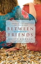 Between Friends, Paperback by Kiernan, Kristy, Brand New, Free shipping in th...