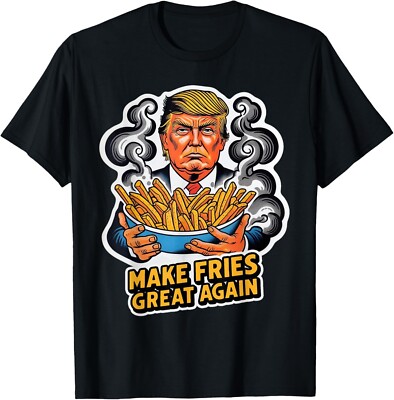 MAKE FRIES GREAT AGAIN FUNNY T-Shirt