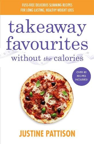 Justine Pattison Takeaway Favourites Without the Calories (Tascabile)