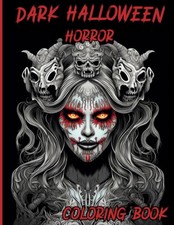 Dark Halloween Horror Coloring Book: Nightmare illustrations of freakish Monster