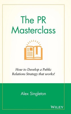 The PR Masterclass - How to Develop a PublicRelations Strategy That Works | Buch