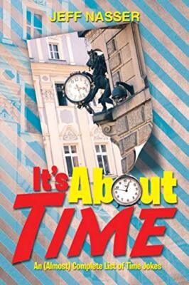 It's about Time: An (Almost) Complete List of Time Jokes                       