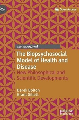 The Biopsychosocial Model of Health and Disease: New Philosophical and Scientifi
