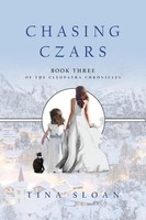 Chasing Czars Book 3 Of The Cleopatra Chronicles Tina Sloan Taschenbuch Englisch
