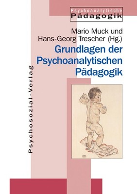 Mario Muck / Grundlagen der Psychoanalytischen Pädagogik9783898060707