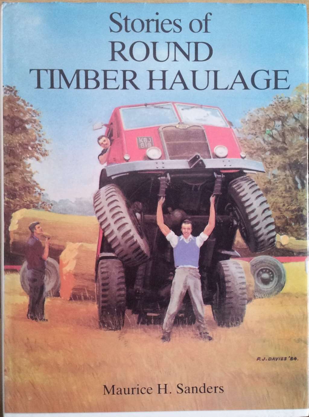Stories of Round Timber Haulage, Sanders, Maurice H., Very Good Book