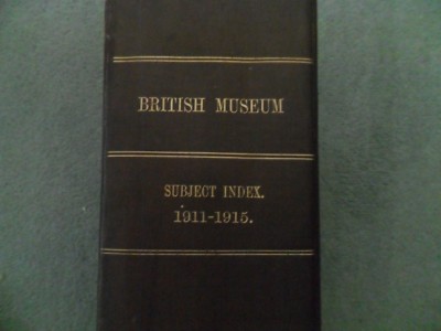 THE BRITISH MUSEUM SUBJECT INDEX    1911-1915