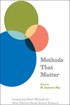 Methods That Matter: Integrating Mixed Methods for More - Paperback NEW M. Camer