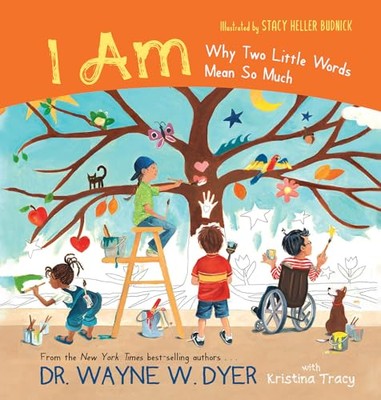 I Am: Why Two Little Words Mean So Much Dr Wayne W Dyer New Book 9781401962180