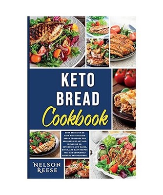 Keto Bread Cookbook: Burn 5kg Fat in 30 Days with this Keto Bread Cookbook for B