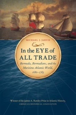 In the Eye of All Trade: Bermuda, B..., Jarvis, Michael