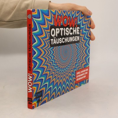 Wow! Optische Täuschungen  |  Pia von Miller