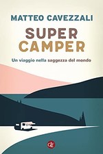 Supercamper - Matteo Cavezzali (Editore Laterza e figli) [2021]