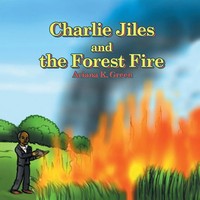 Charlie Jiles And The Forest Fire Ariana Green Taschenbuch Englisch 2014 Xlibris