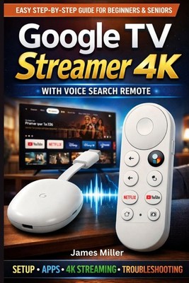 Google TV Streamer 4K USER GUIDE: The Simple Setup To a Seamles (4K UHD Blu-ray)