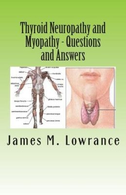 Thyroid Neuropathy and Myopathy Questions and Answers: Quality Information