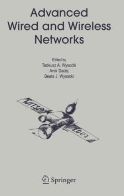 Advanced Wired and Wireless Networks (Multimedia Systems and Applications, 26), 