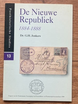 Dr. G. H. Jonkers; De Nieuwe Republiek 1884-1888 - Posthistorische Studies 13