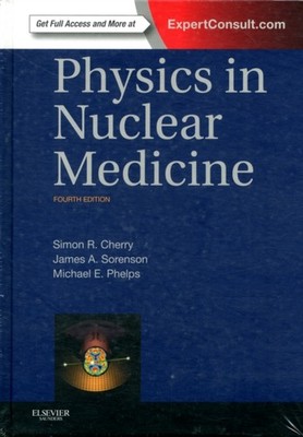 Physics in Nuclear Medicine by James A., PhD  Sorenson (Hardback Book)