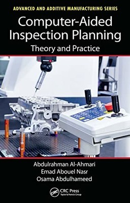 Computer-Aided Inspection Planning: Theory and Practice by Abdulrahman Al-Ahmar