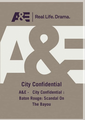 #ad Aamp;E City Confidential : Baton Rouge: Scandal On The Bayou DVD $23.83
