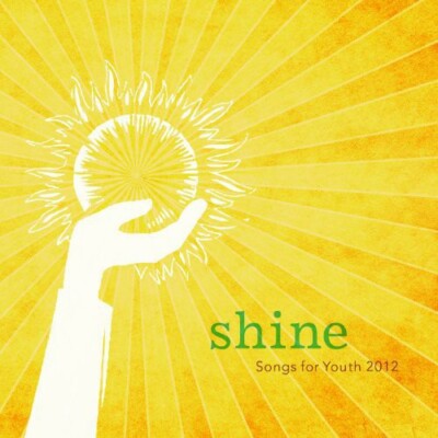 Shine: Songs for Youth 2012 by Various Artists (CD, 2012, Shadow Mountain Rec.)