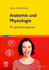 Anatomie und Physiologie für Sprachtherapeut...