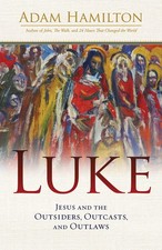 Luke: Jesus and the Outsiders, Outcasts, and Outlaws - hardcover Hamilton, A...