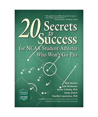 20 Secrets to Success for NCAA Student-Athletes Who Won¿t Go Pro