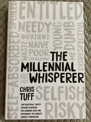 The Millennial Whisperer : The Practical, Profit-Focused Playbook by Chris Tuff