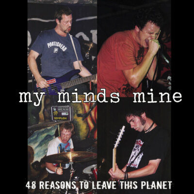 MY MINDS MINE - 48 Reasons To Leave This Planet - CD - GRINDCORE