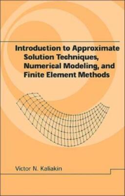 Introduction To Approximate Solution Techniques, Numerical Modeling, And Fi...