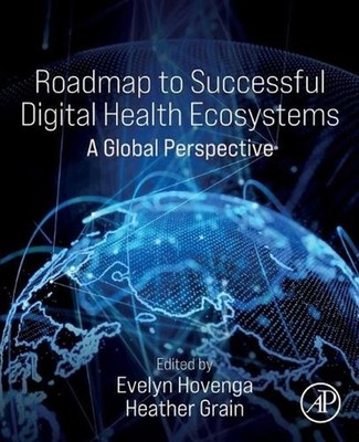 Roadmap to Successful Digital Health Ecosystems: A Global Perspective by Heather
