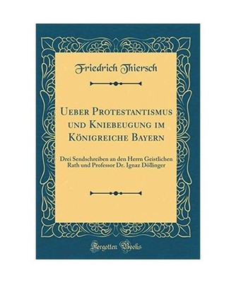 Ueber Protestantismus und Kniebeugung im Königreiche Bayern: Drei Sendschreiben