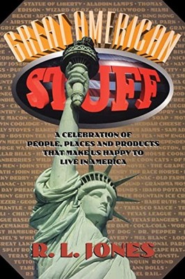 Great American Stuff: People, Places and Products That Make Us Happy to Live in