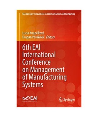 6th EAI International Conference on Management of Manufacturing Systems