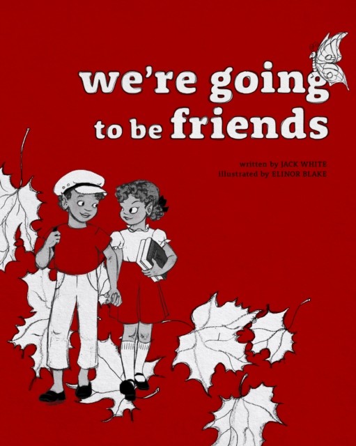 We're Going to be Friends By Jack White,Elinor Blake - Image 3