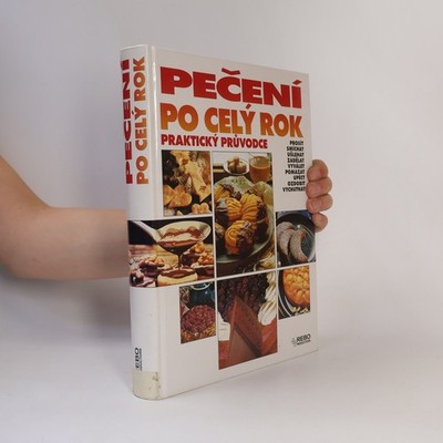 Pečení po celý rok : praktický průvodce  |  Petra Lukešová