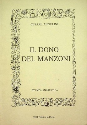 Il dono del Manzoni. Rist. anast. Ripr. dell'ed.: Firenze: Vallecchi 1924.