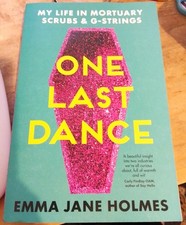 Holmes ONE LAST DANCE : MY LIFE IN MORTUARY SCRUBS & G-STRINGS SC Book
