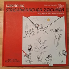 Zeichen-Bilderbuch HC A. Tschudin LEBENDIGE STRICHMÄNNCHEN ZEICHNEN 2011 Z 2/3