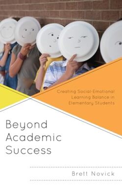 Novick - Beyond Academic Success   Creating Social-Emotional Learning  - X555z