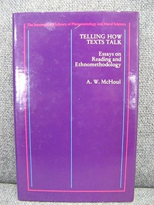 TELLING HOW TEXTS TALK: ESSAYS ON READING AND By A. W. Mchoul - Hardcover *NEW*