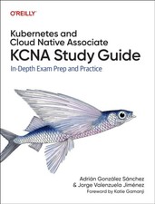 KUBERNETES/CLOUD NATIVE ASSOCIATE STUDY by SANCHEZ, ADRIAN Paperback Self Help