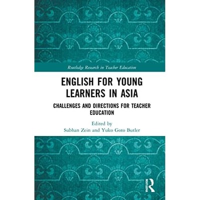 English for Young Learners in Asia (Routledge Research  -  NEW Subhan Zein;Yuk 2