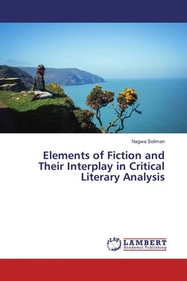 Nagwa Soliman | Elements of Fiction and Their Interplay in Critical Literary...