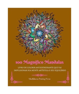 100 Magnífico Mandalas: Livro de colorir antiestressante que vai impulsionar su